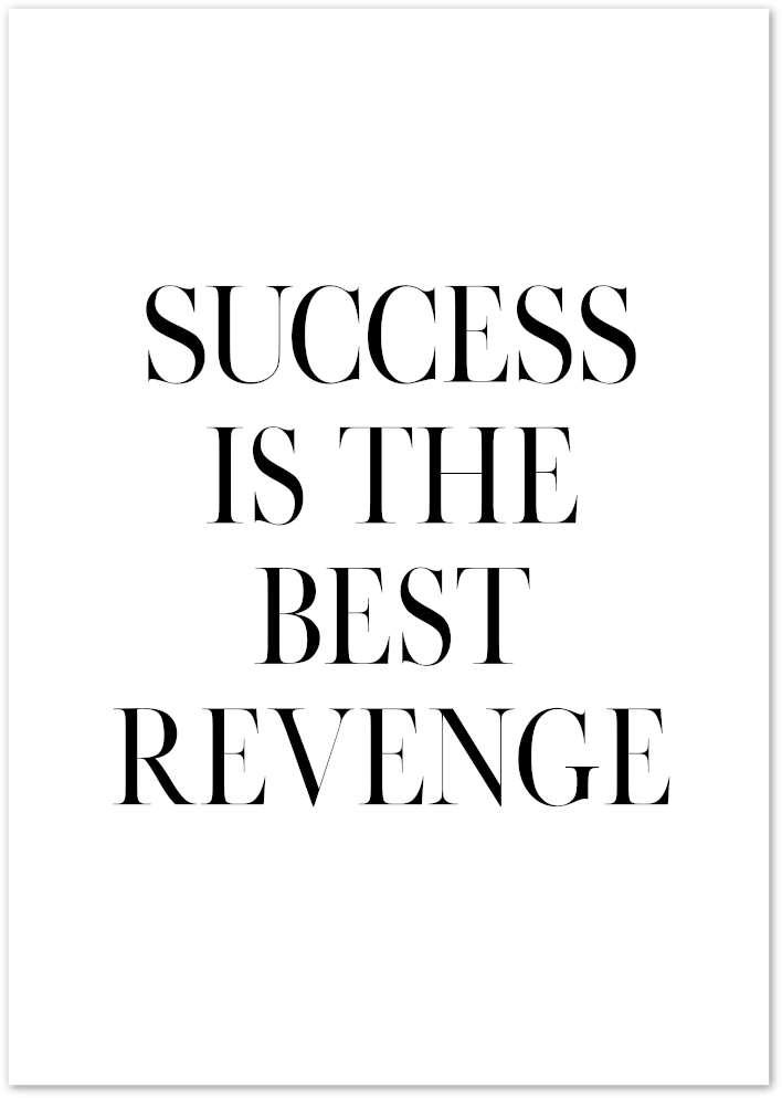Posterux© | Success Is the Best Revenge – Motivational Quote Poster