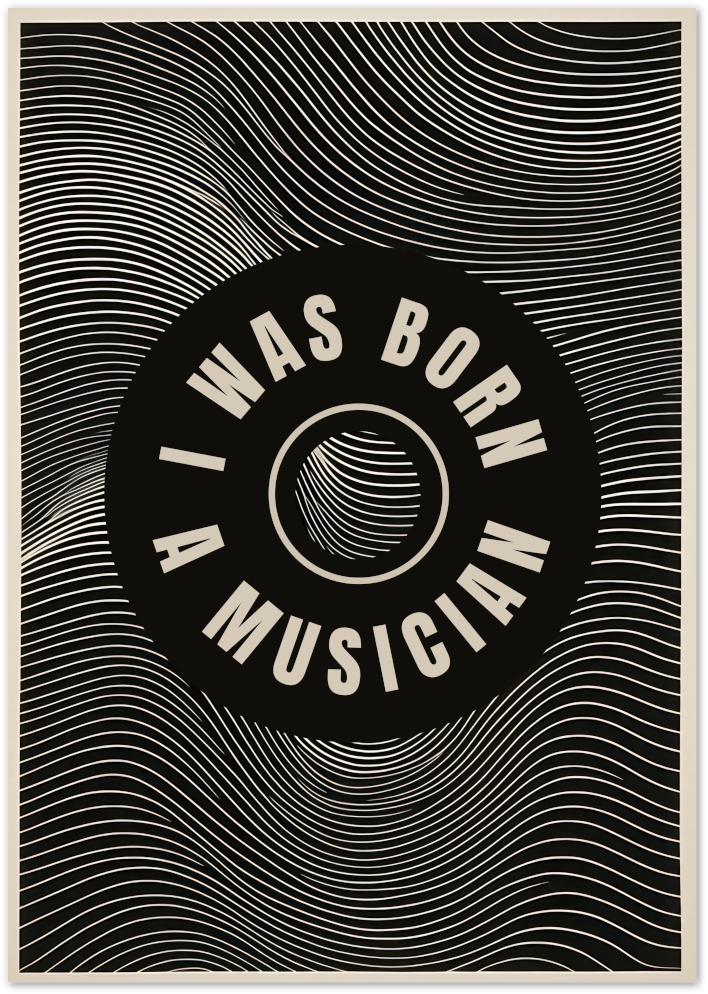 Posterux© | Born a Musician Poster – Graphic Vinyl Art Print