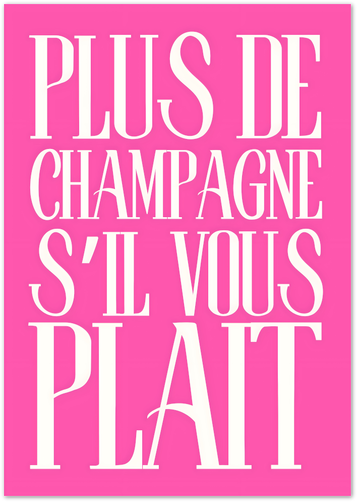 Posterux© | Plus De Champagne Poster – Bold French Quote Print