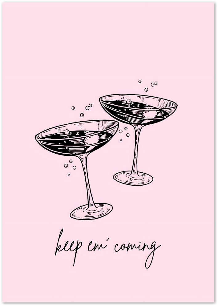 Posterux© | Keep 'Em Coming Poster – Minimal Champagne Illustration