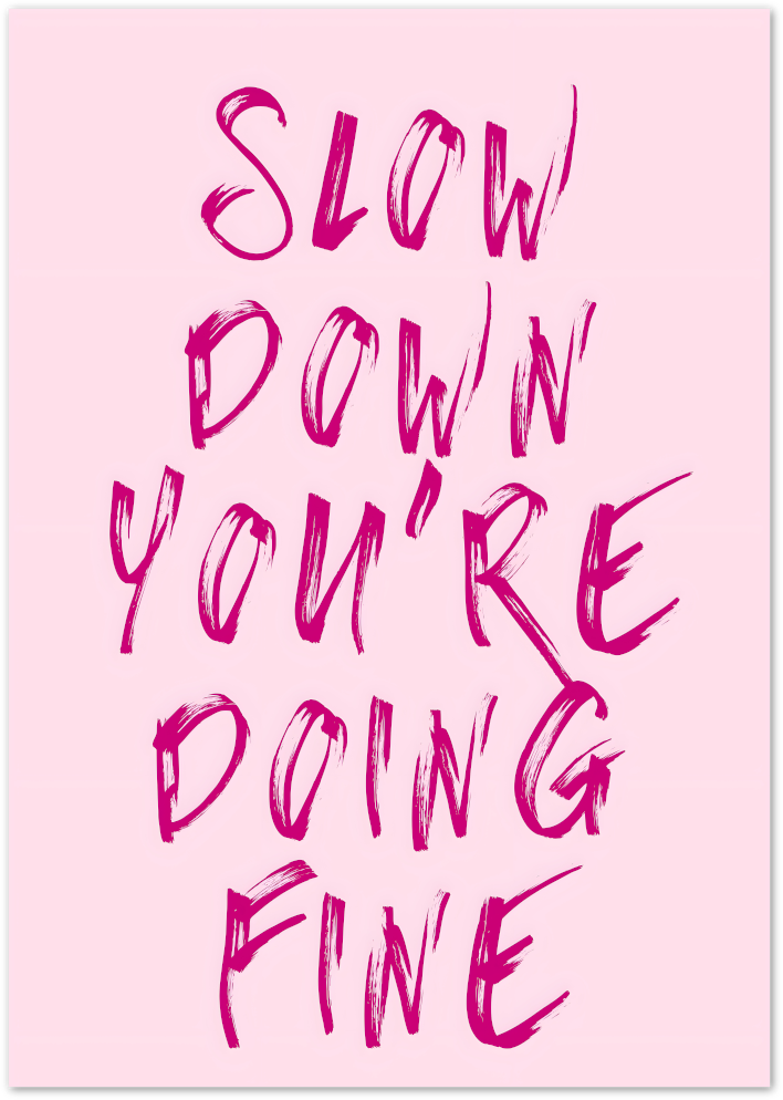 Posterux© | Slow Down Poster – Bold Pink Motivational Print