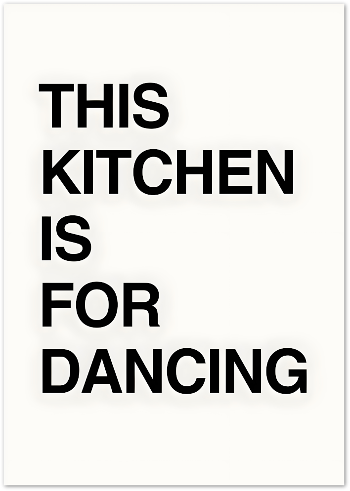 Posterux© | This Kitchen is for Dancing – Minimal Typography