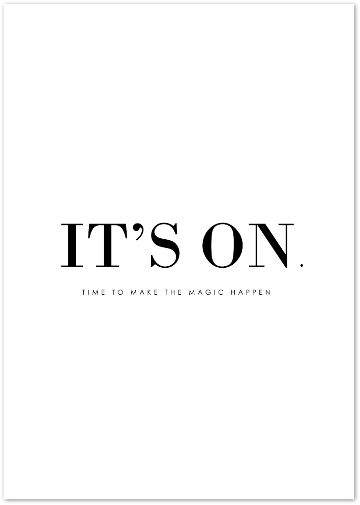 Posterux© | It's On – Motivational Minimalist Poster