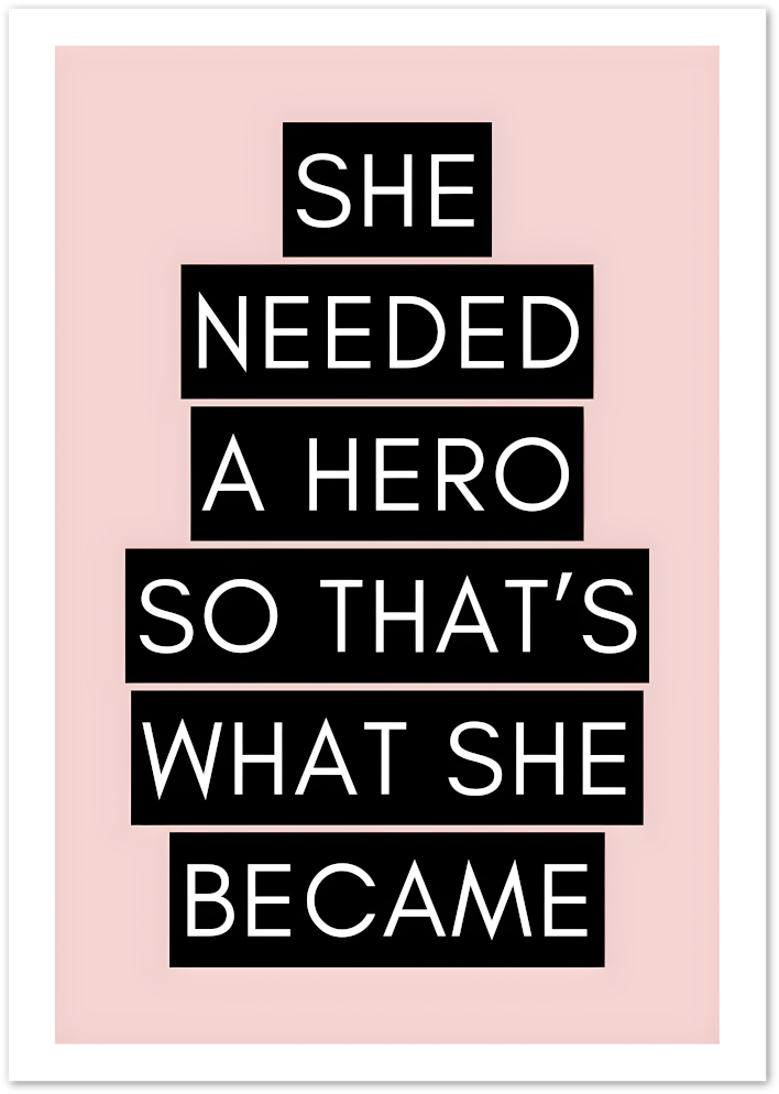 Posterux© | She Needed a Hero Poster – Empowering Feminist Quote in Pink