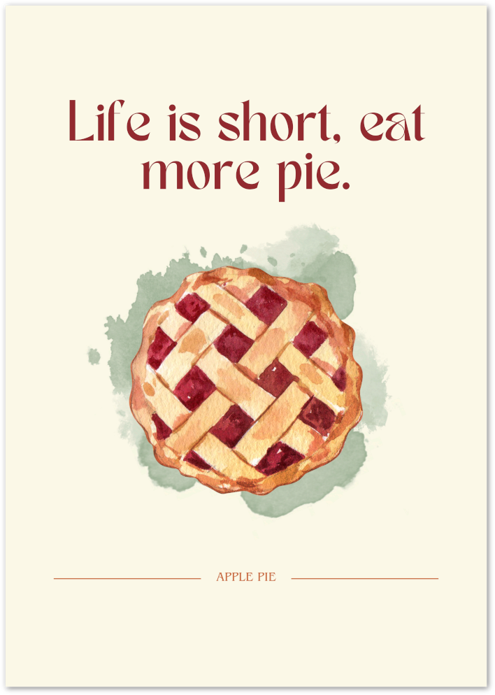 Posterux© | Life is Short, Eat More Pie Poster – Apple Pie Quote